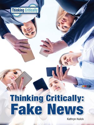 cover image of Thinking Critically: Fake News